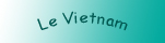 Visite Virtuelle du Vietnam